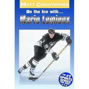 On the Ice With... Mario Lemieux -- Matt Christopher
